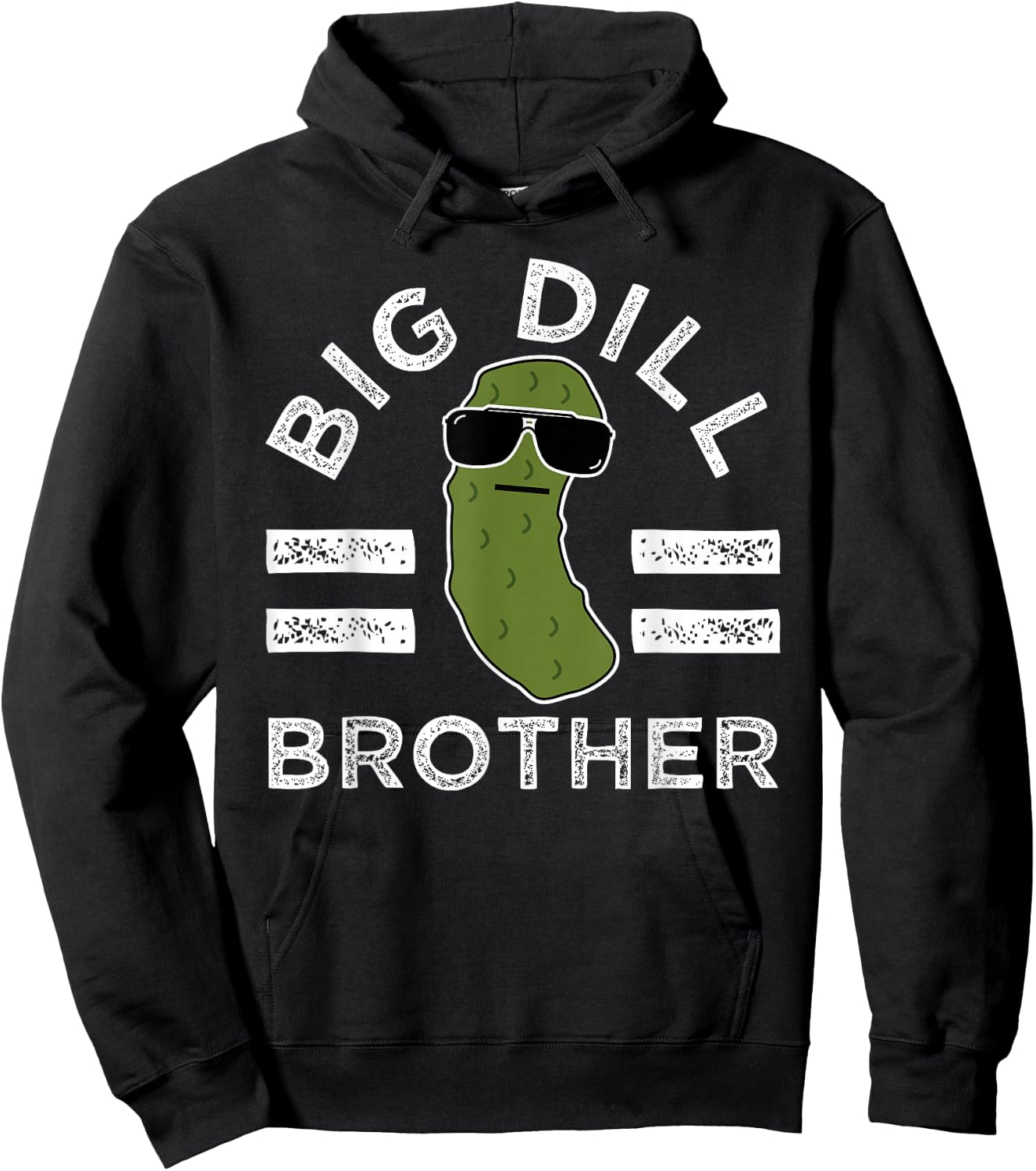 Pickle Pun Big Dill Brother Funny Sibling Saying Bro Humor Hoodie - Hoodie | Black