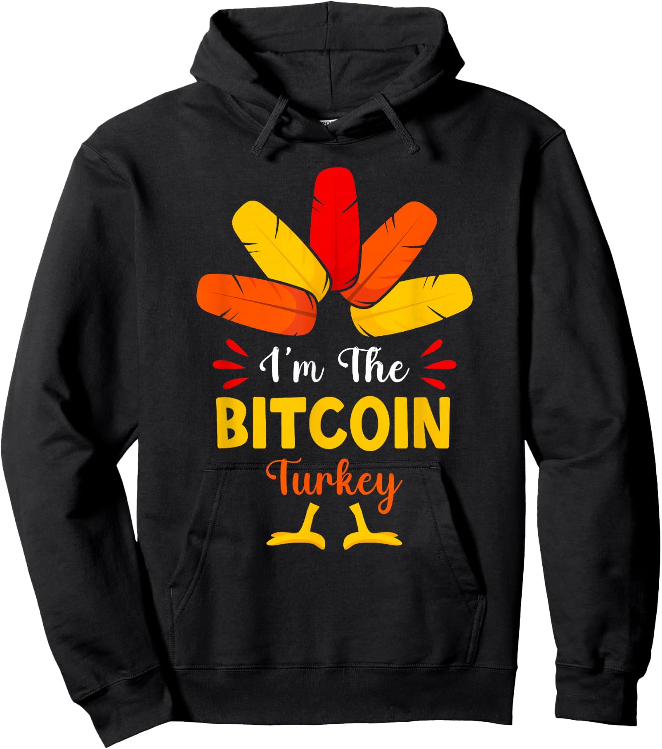 I'm The Bitcoin Turkey Funny Bitcoin Thanksgiving Matching Hoodie - Hoodie | Black