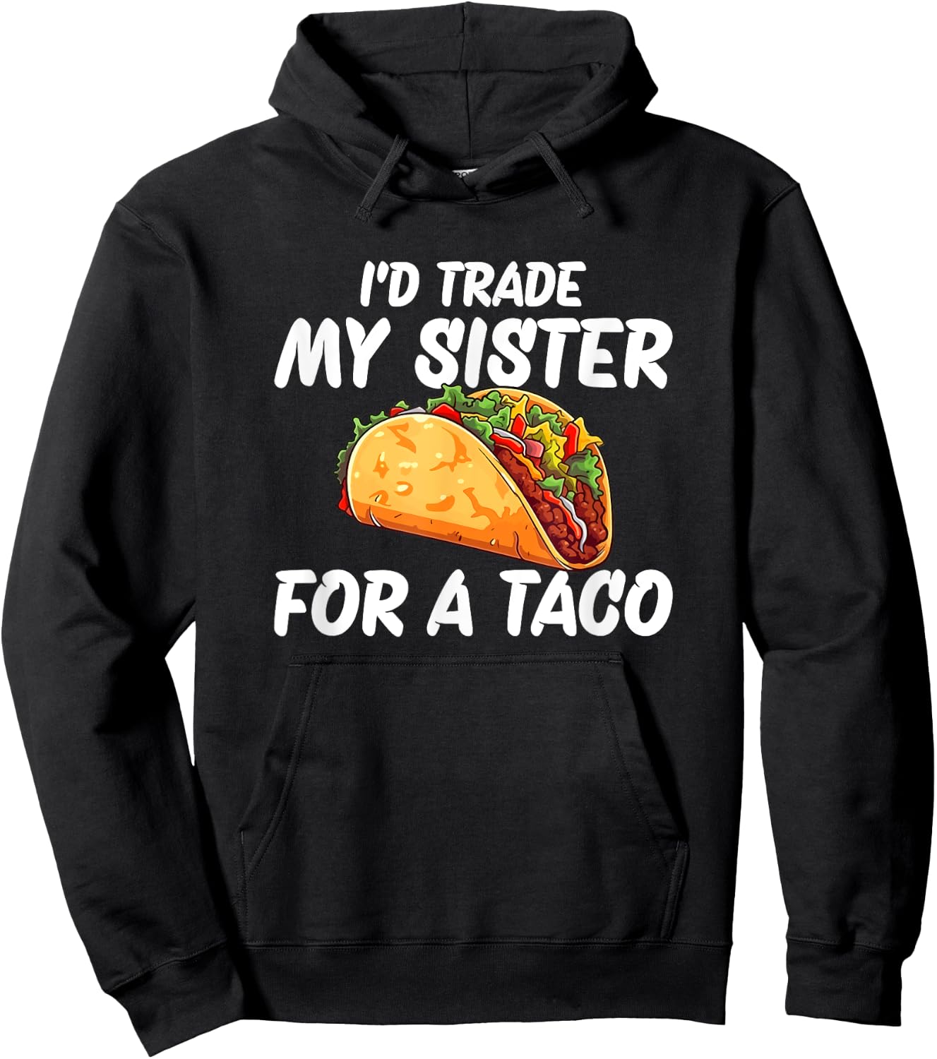 Trade My Sister For A Taco Hoodie - Hoodie | Black