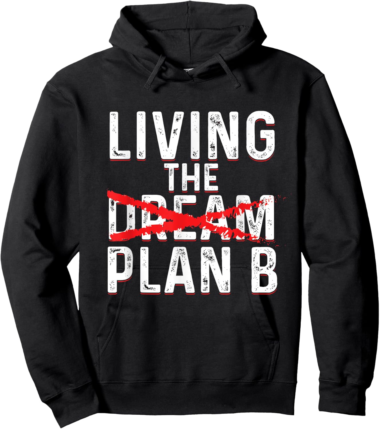 Funny Living Dream Plan B | Inspiration Motivation Hoodie - Hoodie | Black