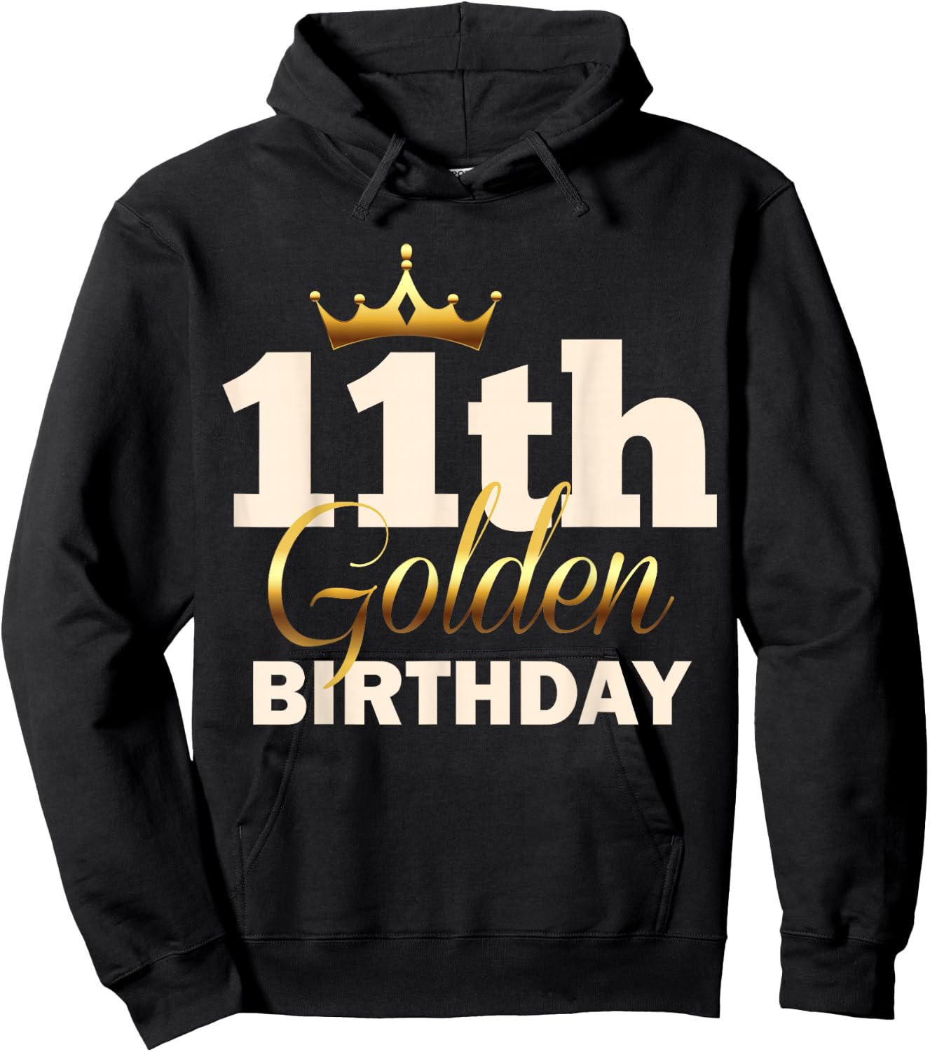 11th Golden Birthday Age Crown 11 Year Old Funny B-Day Hoodie - Hoodie | Black