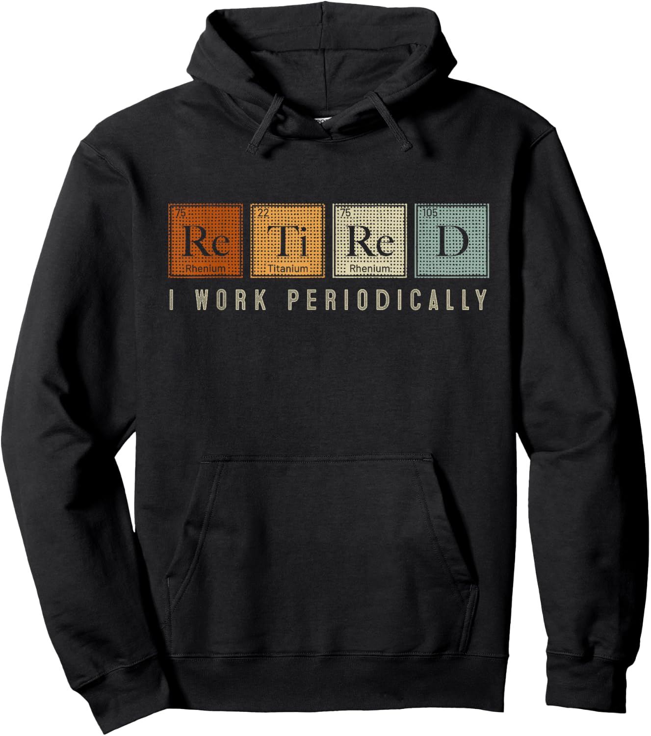 I Work Periodically Retired Chemistry Teacher Retirement Hoodie - Hoodie | Black