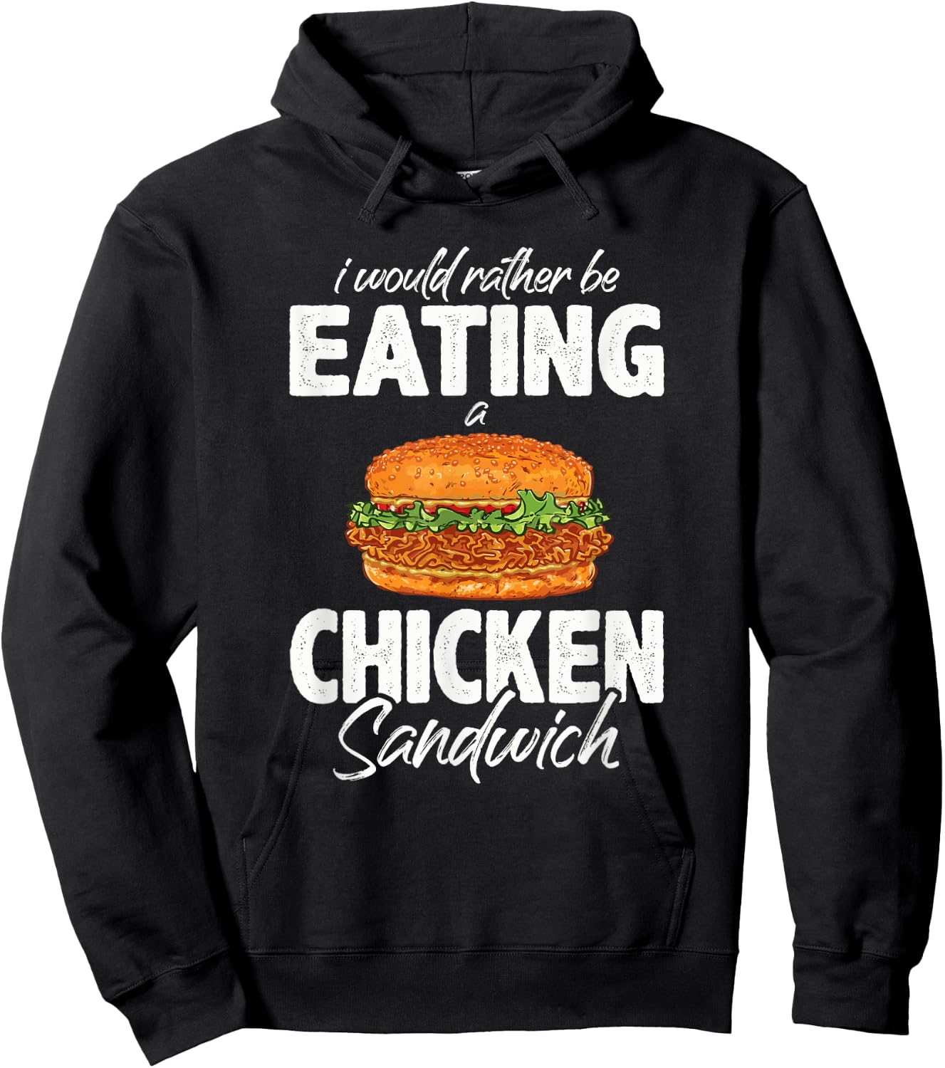I'd Rather Be Eating A Chicken Sandwich Day Foodie Hoodie - Hoodie | Black