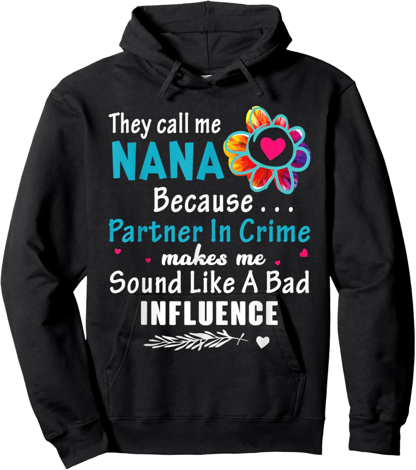 They Call Me Nana Because Partner In Crime Flower Hoodie - Hoodie | Black