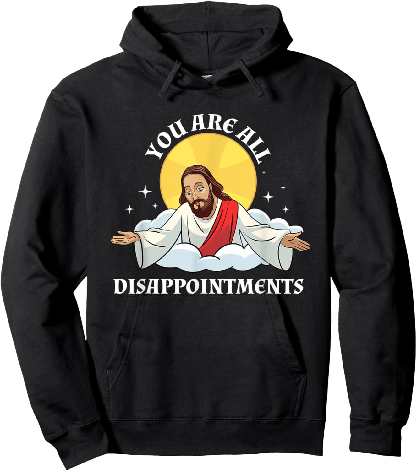 Jesus Christ Meme You Are All Disappointments Christian Hoodie - Hoodie | Black