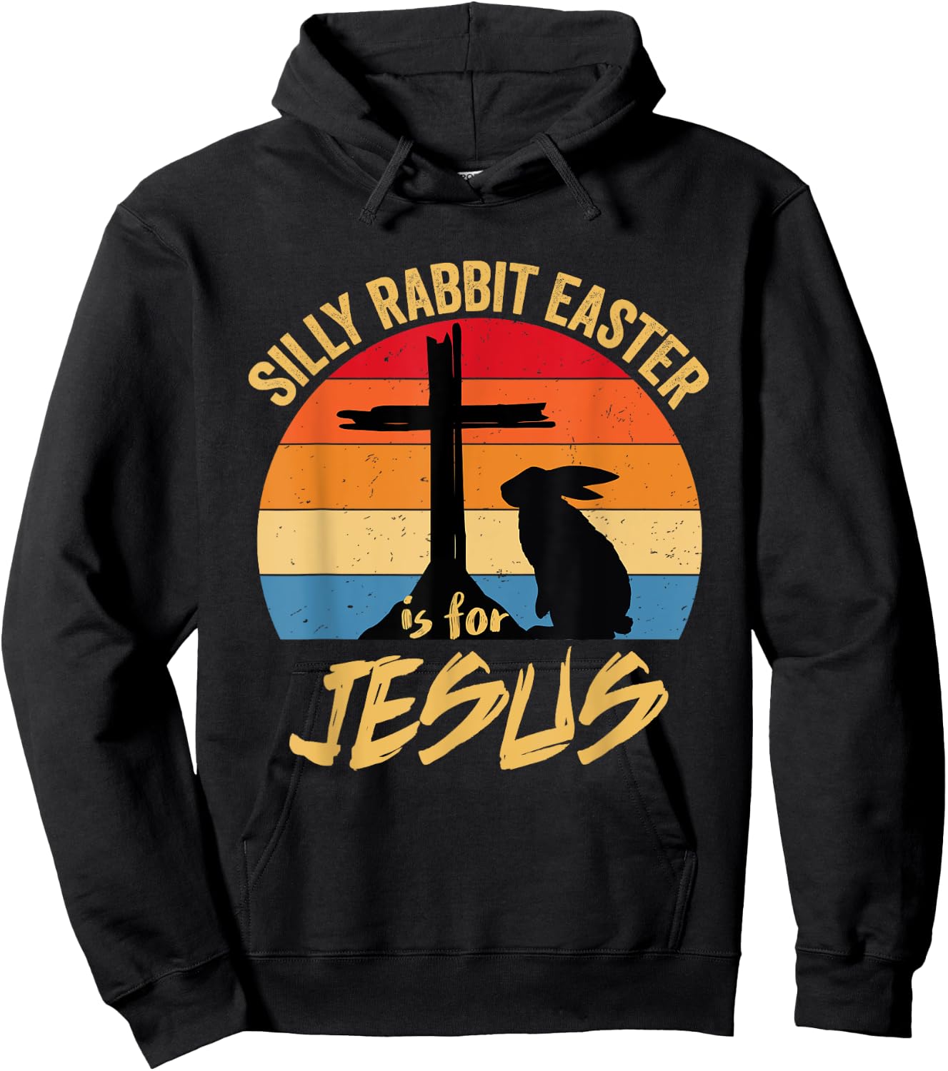 Silly Rabbit Easter Is For Jesus Retro Vintage Happy Easter Hoodie - Hoodie | Black