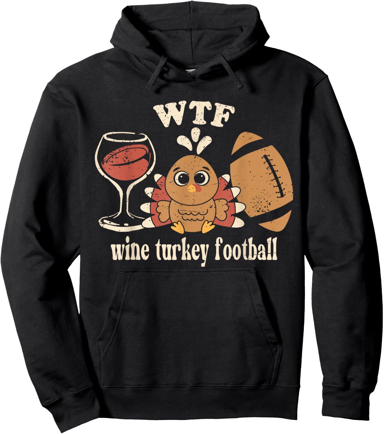 WTF Wine Turkey Football - Fun Thanksgiving Day Men & Women Hoodie - Hoodie | Black
