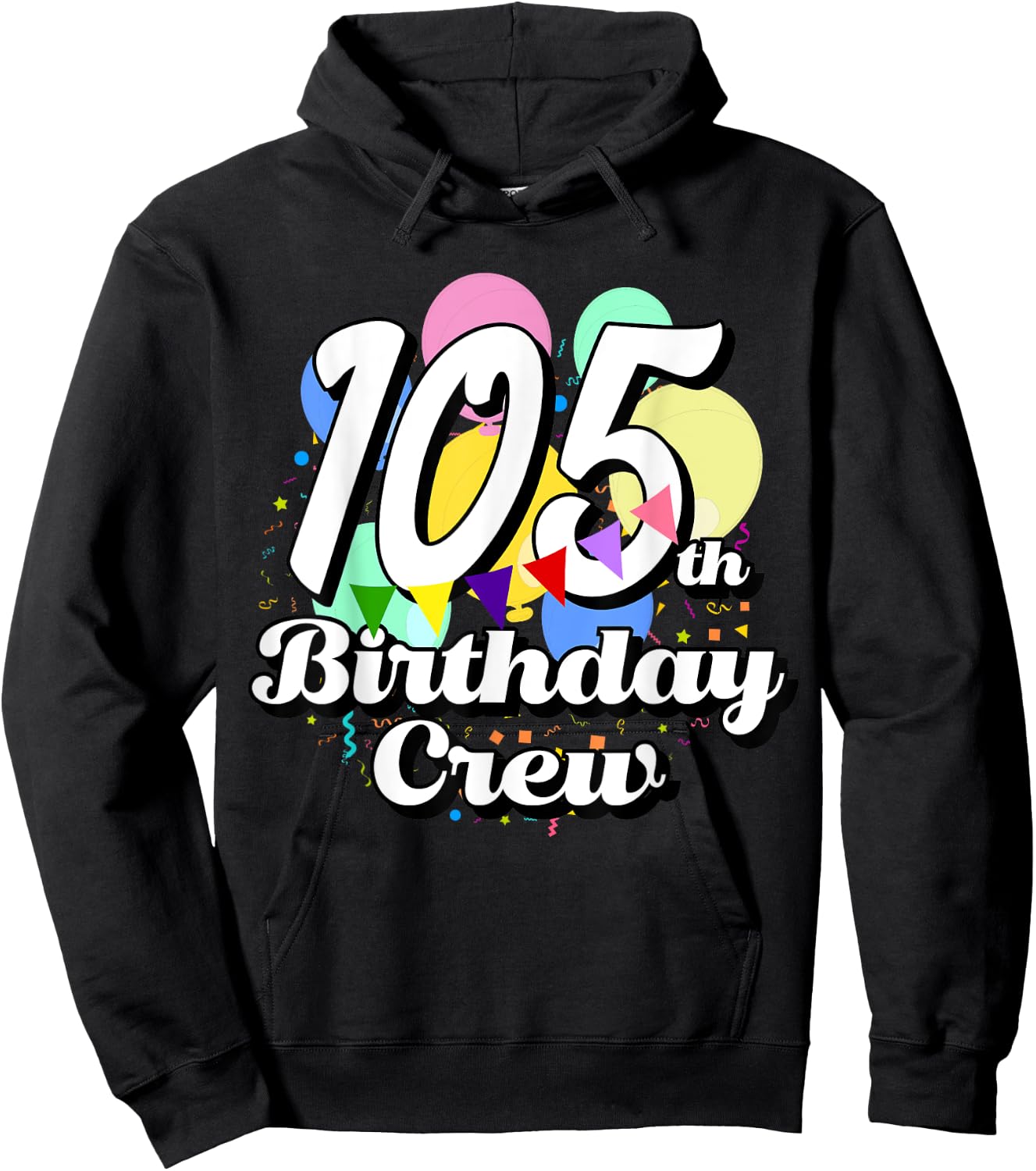 105 Year Old Birthday Crew Funny 105th B-Day Party Crew Hoodie - Hoodie | Black