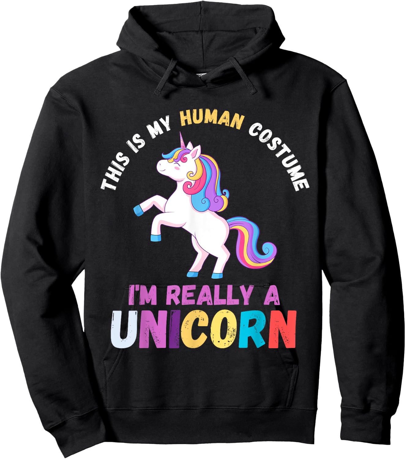 This Is My Human Costume I'm Really A Unicorn Women Cute Hoodie - Hoodie | Black