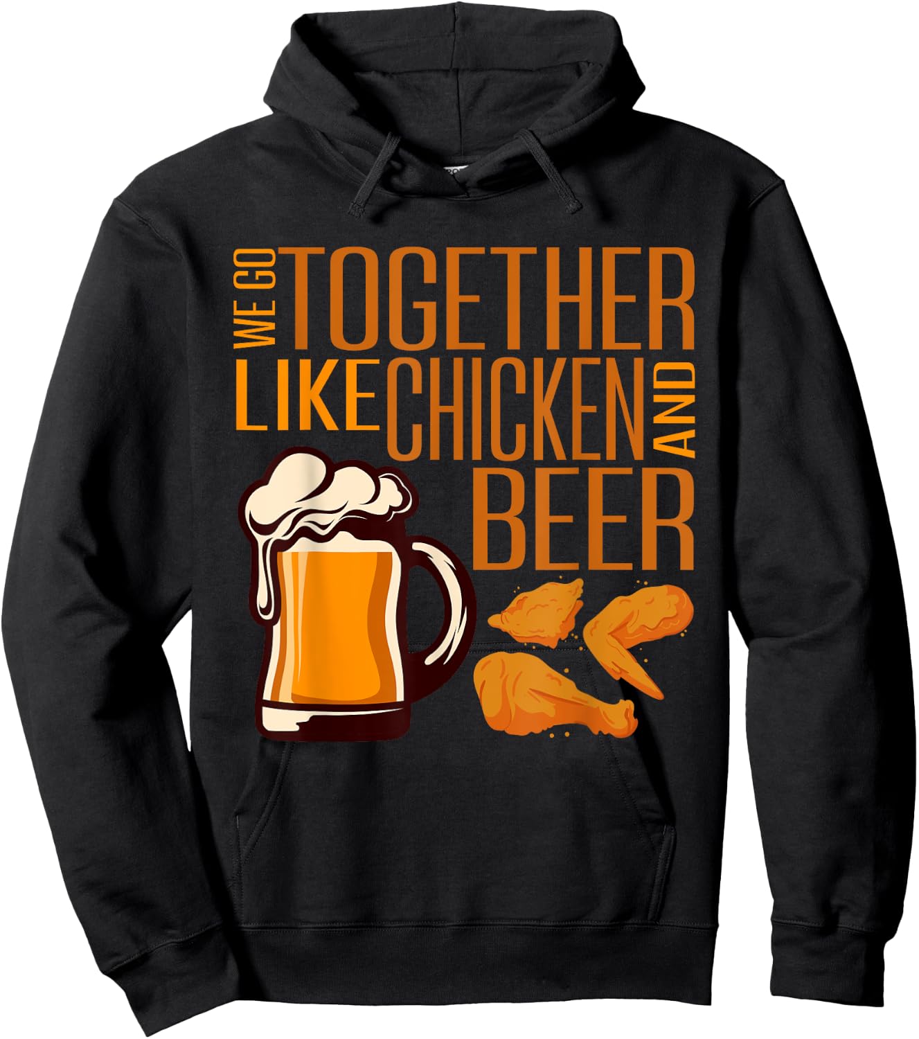 We Go Together Like Chicken And Beer Fried Chicken Lover Hoodie - Hoodie | Black