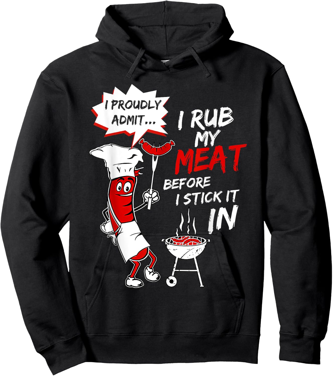 I Proud Admit I Rub My Meat Before I Stick It In Ask Me Hoodie - Hoodie | Black