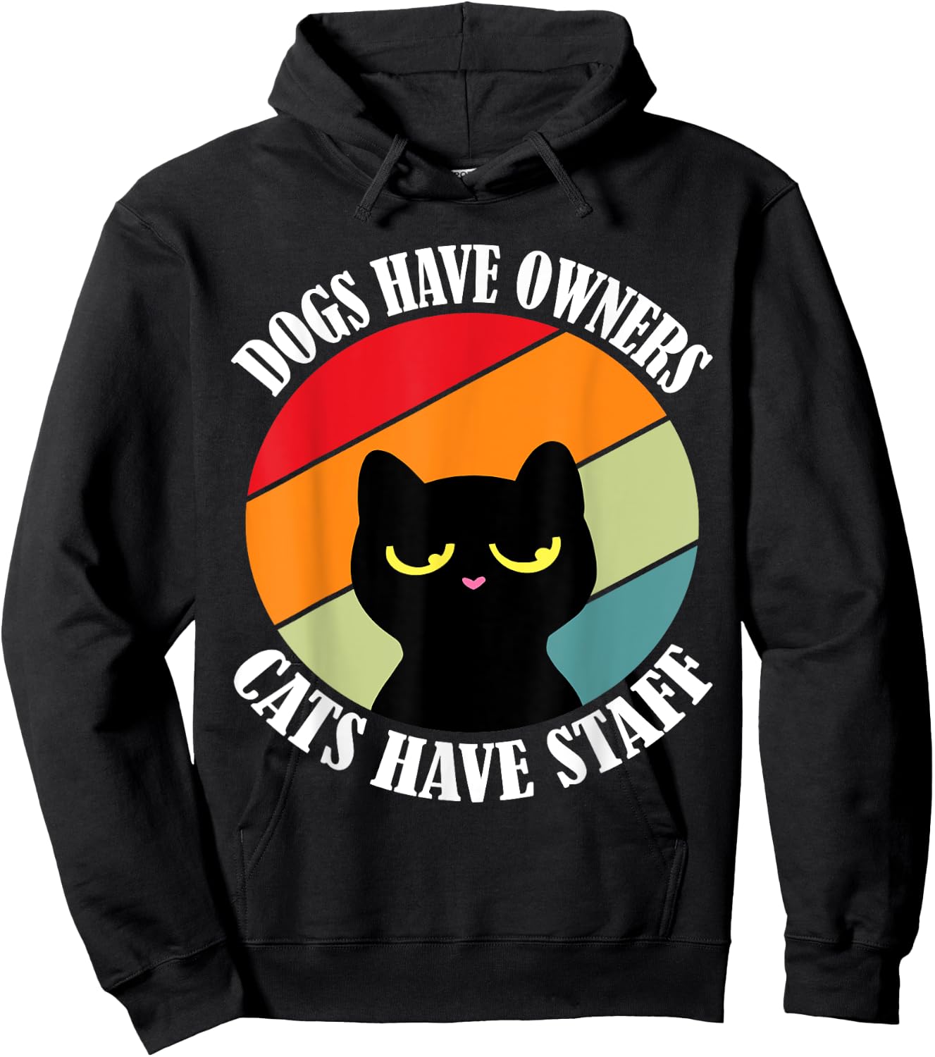 Dogs have owners cats have staff, funny cat meme Men Women Hoodie - Hoodie | Black