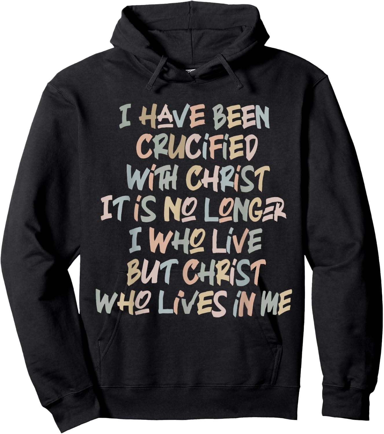 I Have Been Crucified With Christ It Is No Longer Quote Hoodie - Hoodie | Black
