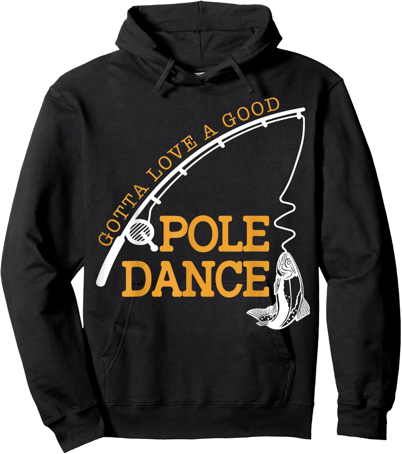 Gotta Love A Good Pole Dance Fishing Gifts Women Dad Hoodie - Hoodie | Black