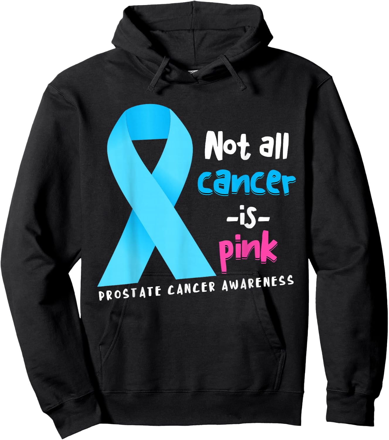 Not All Cancer Is Pink Light Blue Ribbon Prostate Cancer Hoodie - Hoodie | Black