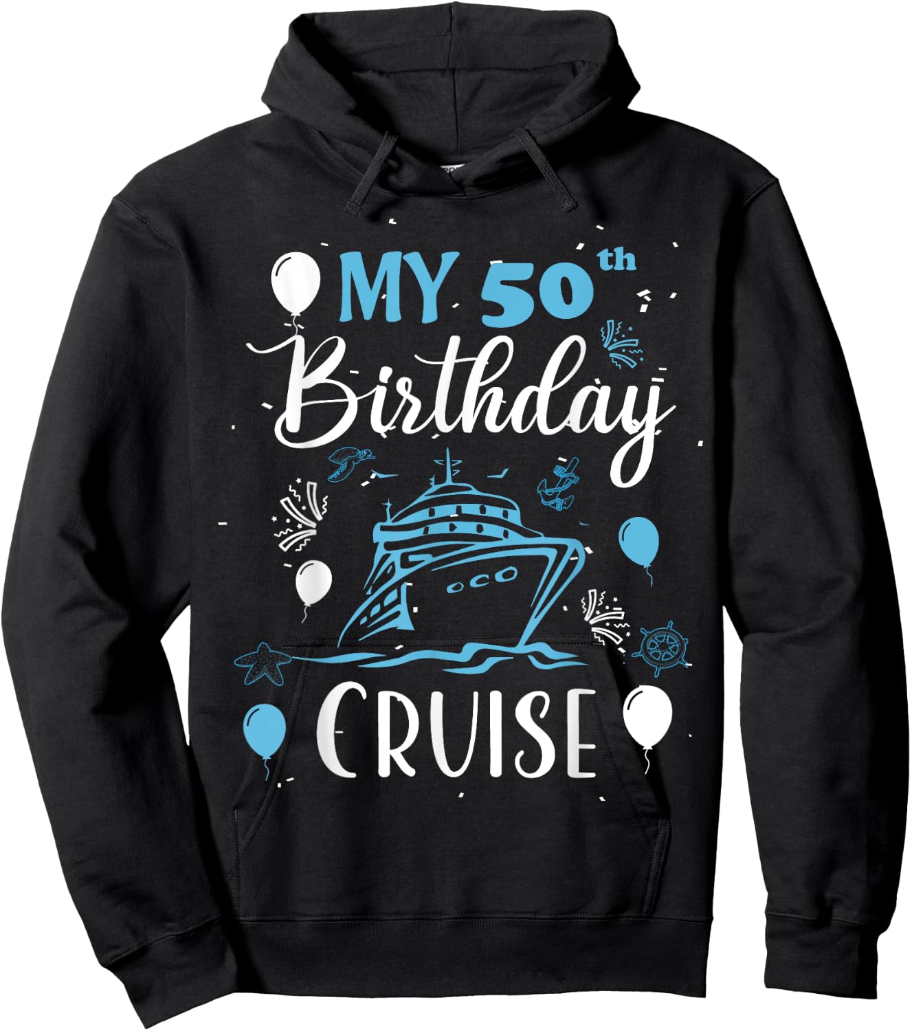 My 50th Birthday Cruise 50 Years Old Cruising Men Women Hoodie - Hoodie | Black
