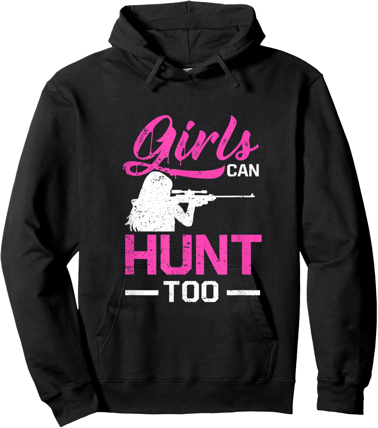 Girls Can Hunt Too Funny Hunting Women Hoodie - Hoodie | Black