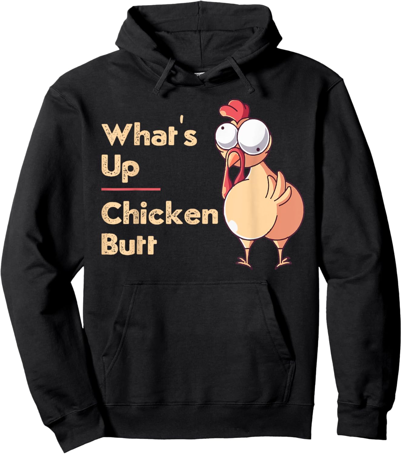 What's Up Chicken Butt Funny Quotes Sayings Joke Word Pun Hoodie - Hoodie | Black