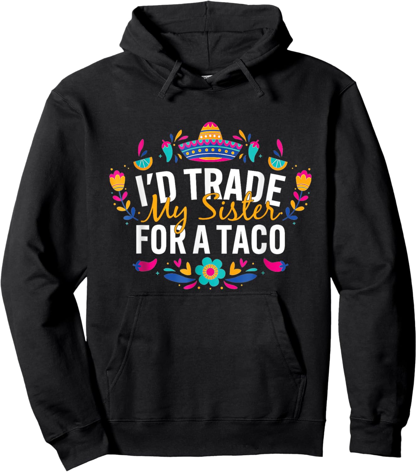 I'd Trade My Sister For A Taco Mexican Teacher Cinco de Mayo Women Kids Hoodie - Hoodie | Black