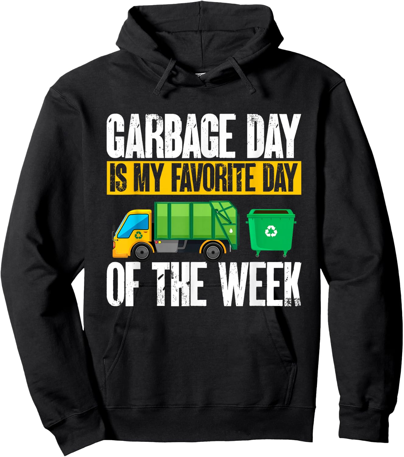Garbage Truck - Garbage Day Is My Favorite Day Of The Week Hoodie - Hoodie | Black