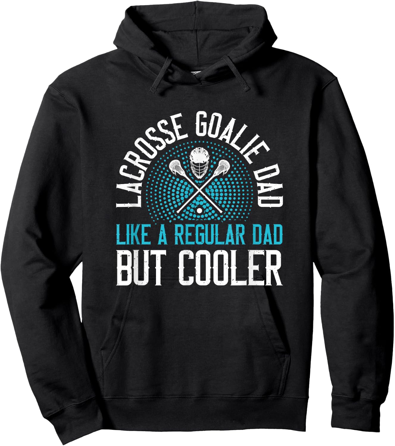 Lacrosse Goalie Dad Hoodie - Hoodie | Black