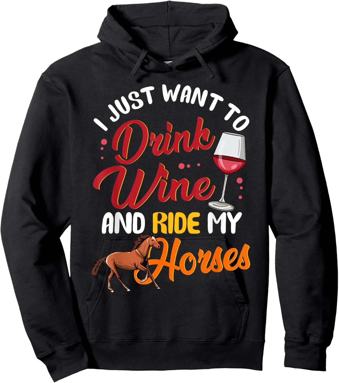 I Just Want To Drink Wine And Ride My Horses Hoodie - Hoodie | Black