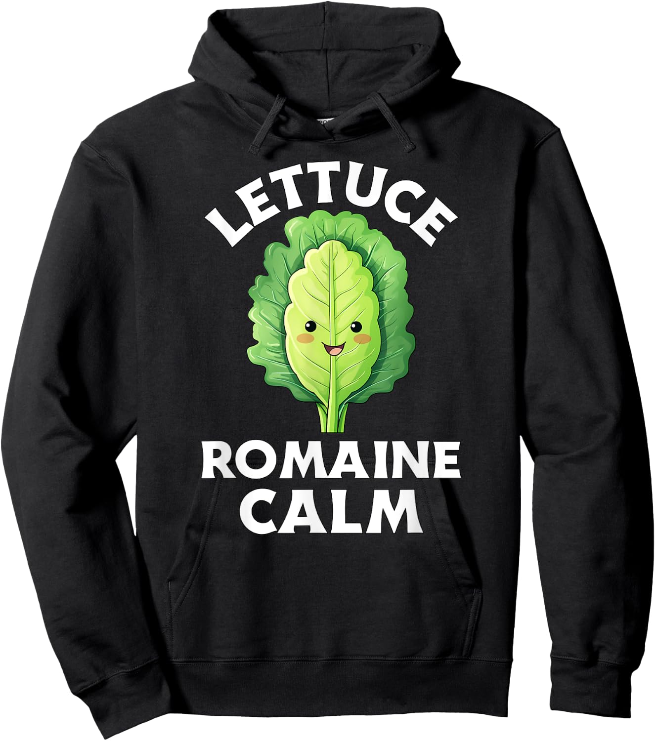 Lettuce Romaine Calm Funny Vegetable Pun Men Women Veggie Hoodie - Hoodie | Black