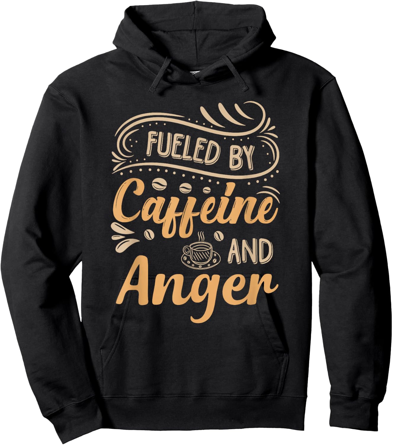 Fueled By Caffeine And Anger Hoodie - Hoodie | Black
