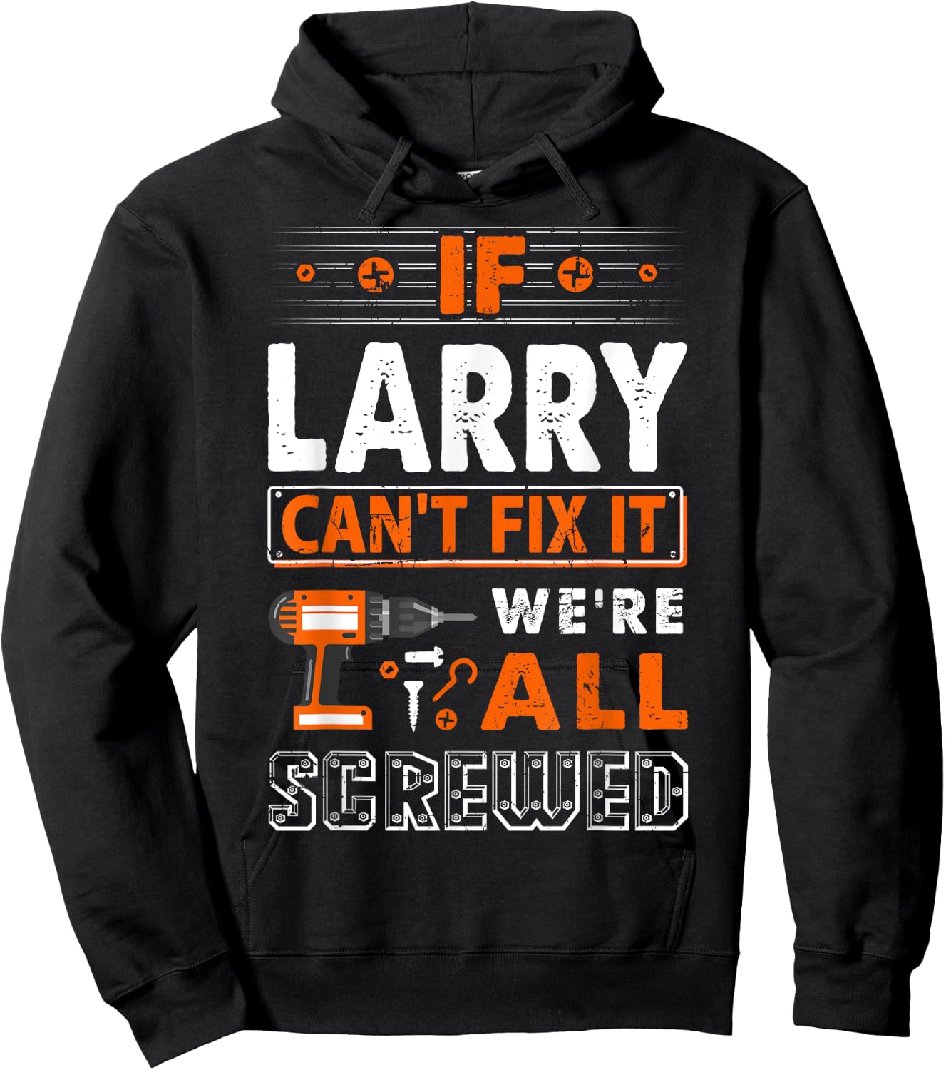 If Larry Can't Fix It We Are All Screwed Hoodie - Hoodie | Black