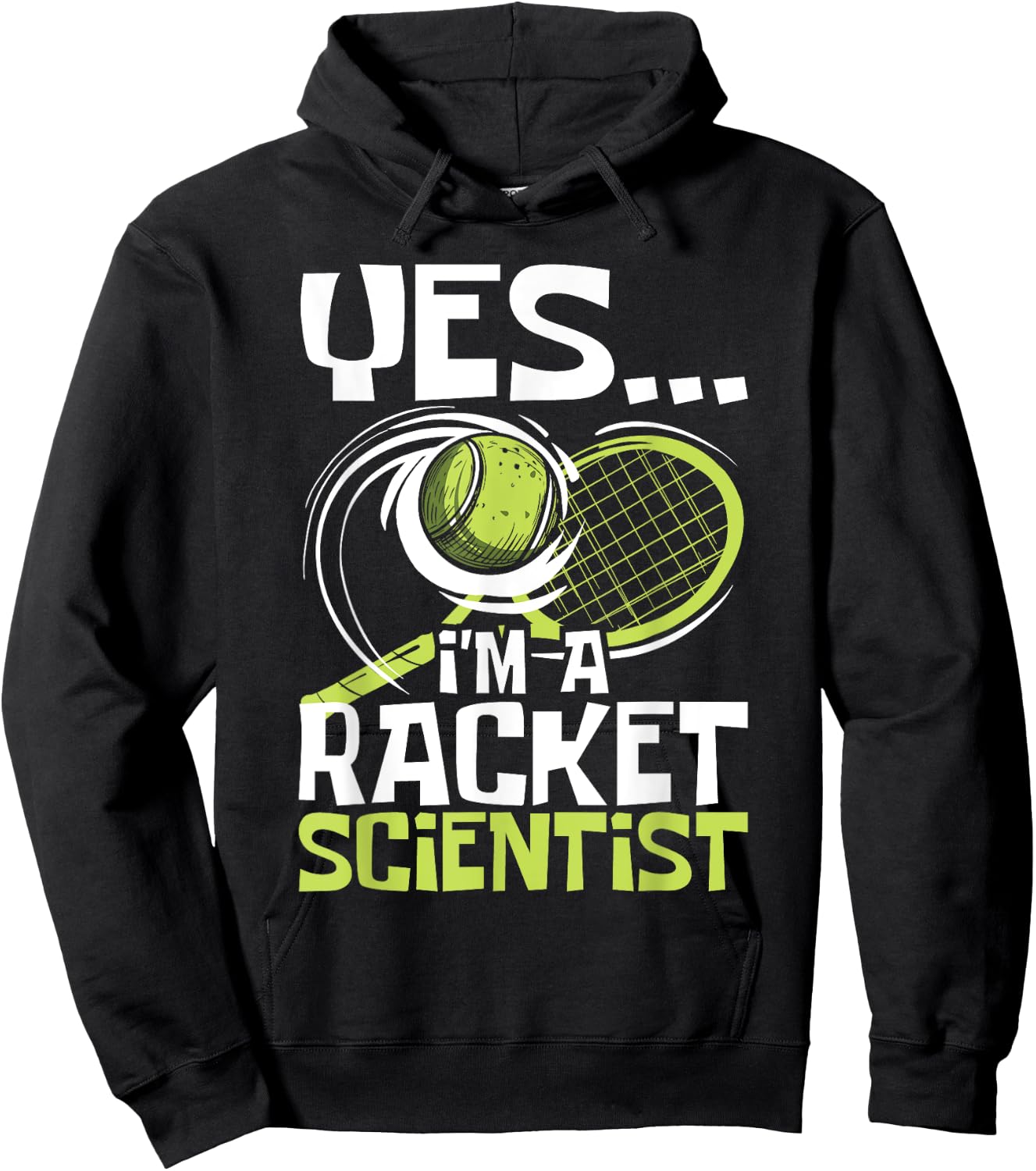 I'm A Racket Scientist - Tennis Player Sports Tournament Hoodie - Hoodie | Black