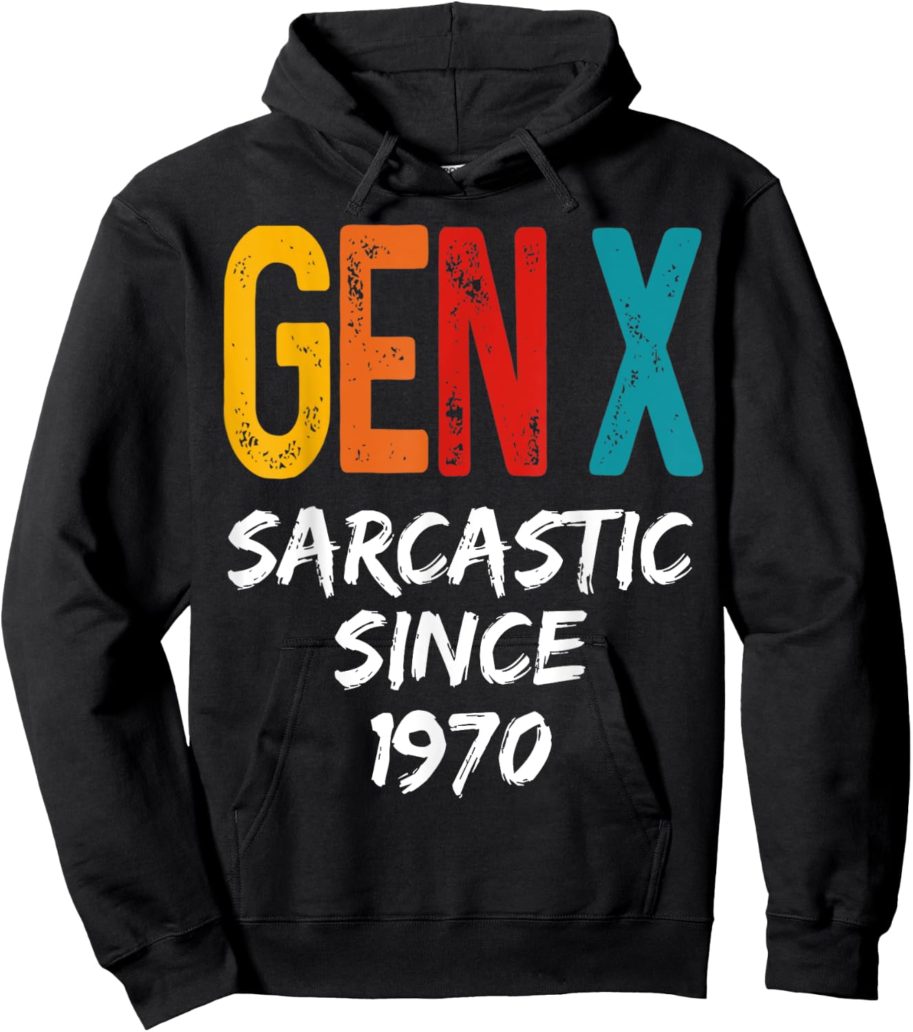 Gen X Sarcastic Since 1970 Birthday Born In 1970 Funny Humor Hoodie - Hoodie | Black