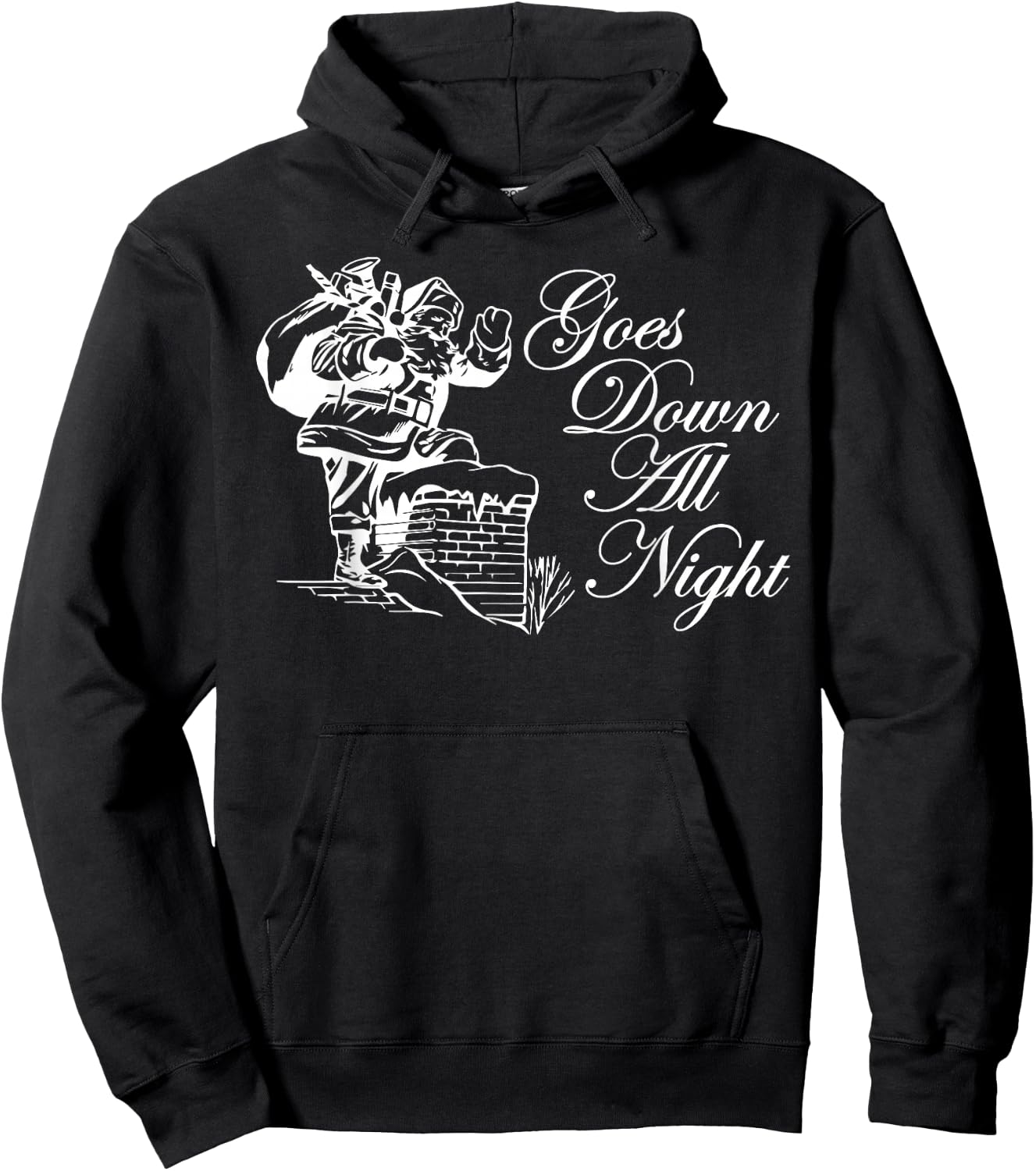 Santa Goes Down All Night Chimney Funny Adult Novelty Gym Hoodie - Hoodie | Black