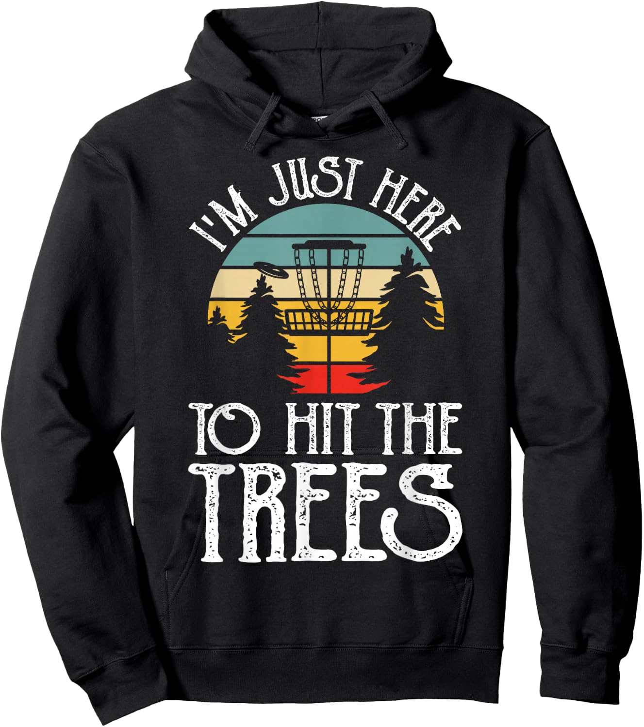 Im Just Here To Hit The Trees Hoodie - Hoodie | Black