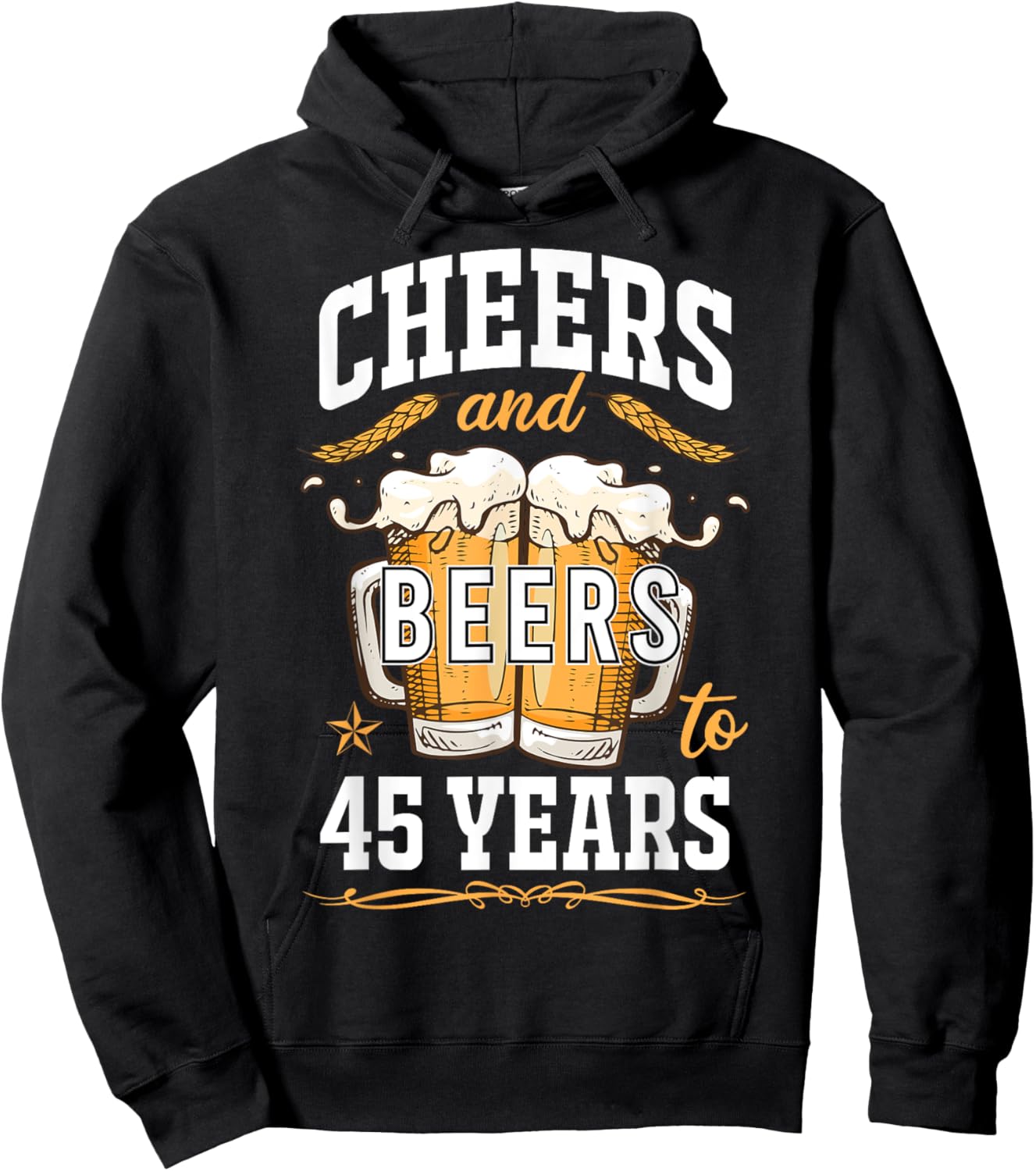 Cheers and Beers To 45 Year Old Birthday Drunk 45th B-Day Hoodie - Hoodie | Black