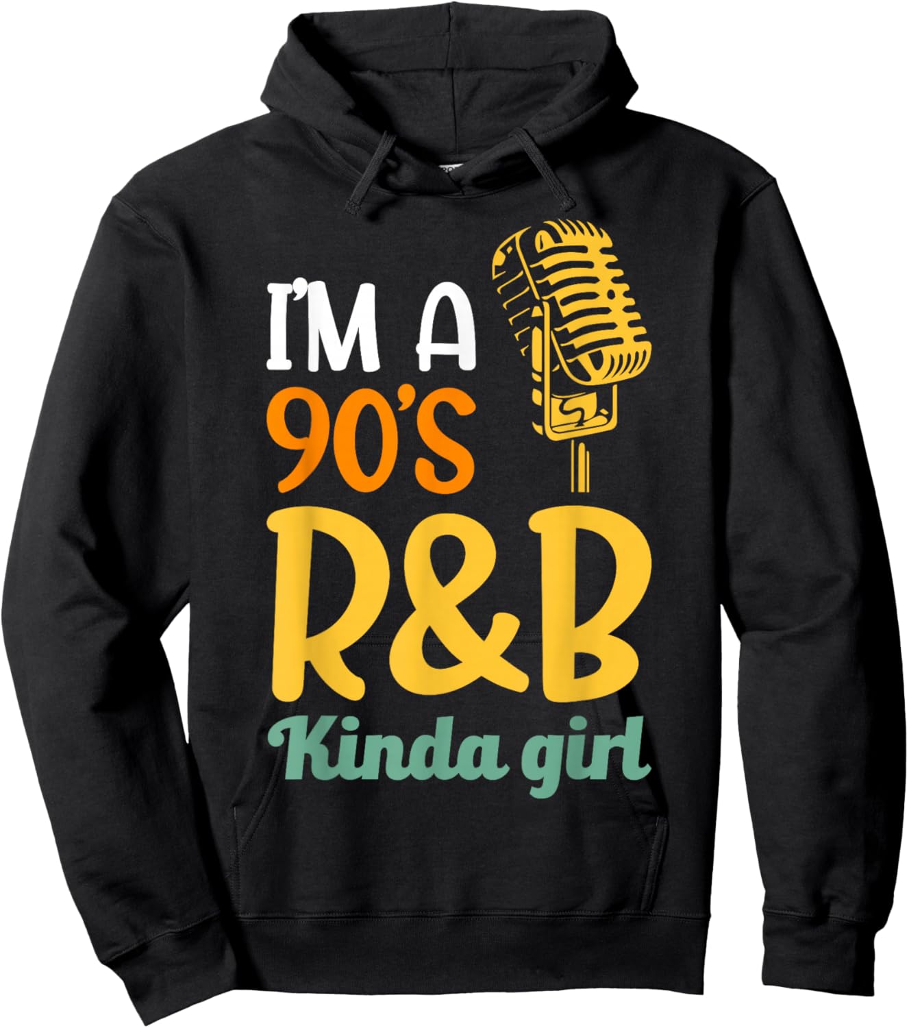 I'm a 90's R&b Kinda Girl Hoodie - Hoodie | Black