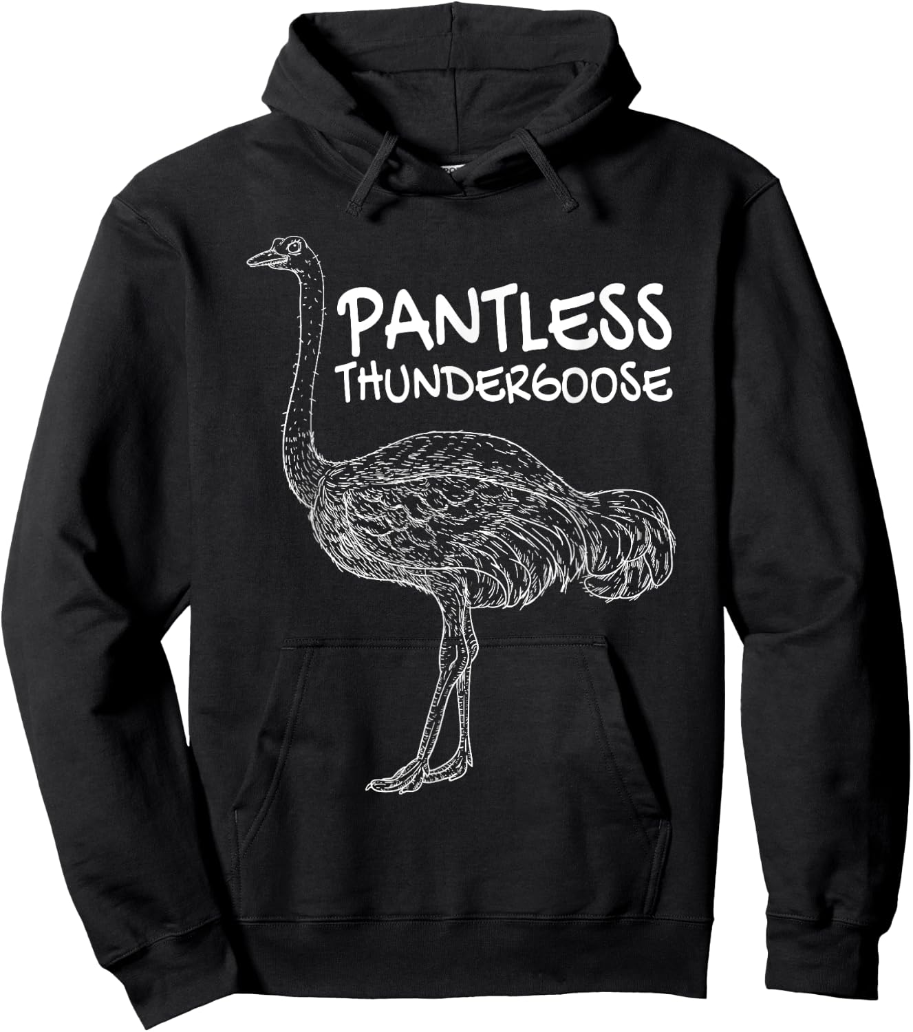 Pantless Thundergoose Funny Hilarious Ostrich Joke Lovers Hoodie - Hoodie | Black