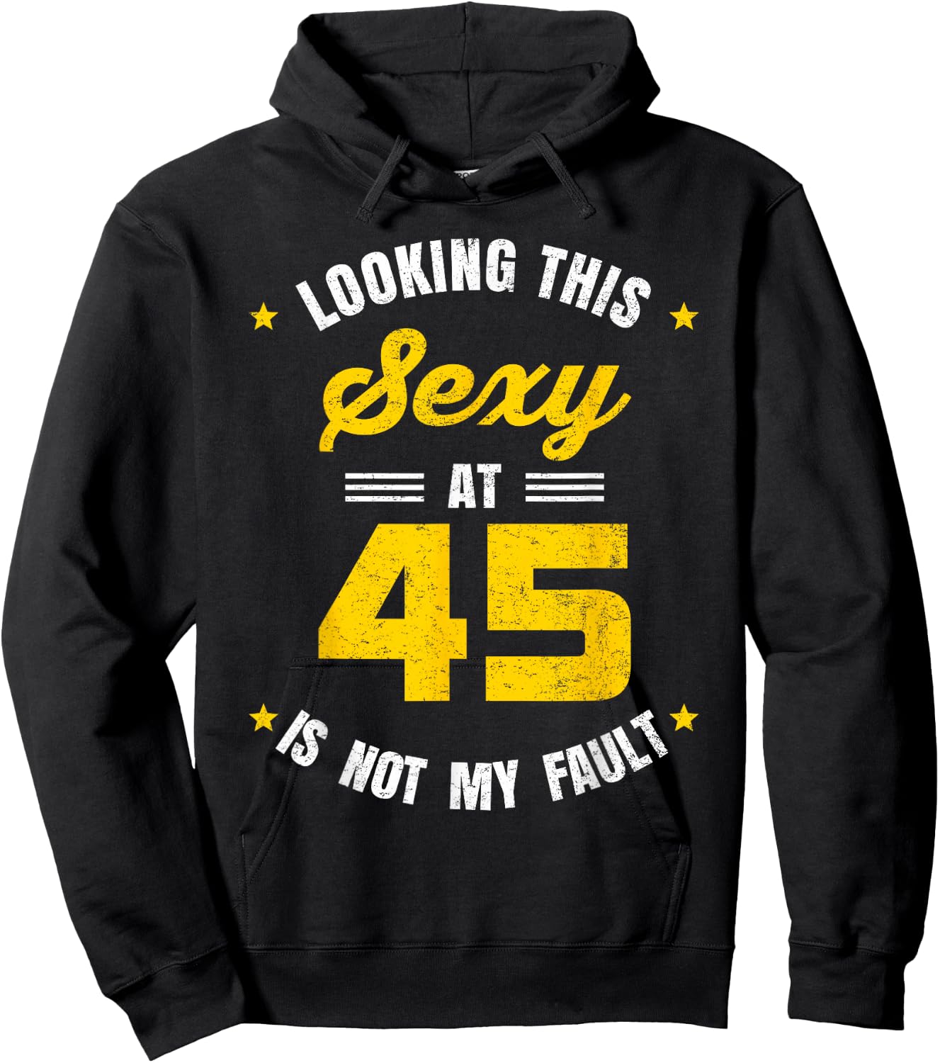 Looking This Sexy at 45 Year Old Birthday 45th Birthday Hoodie - Hoodie | Black