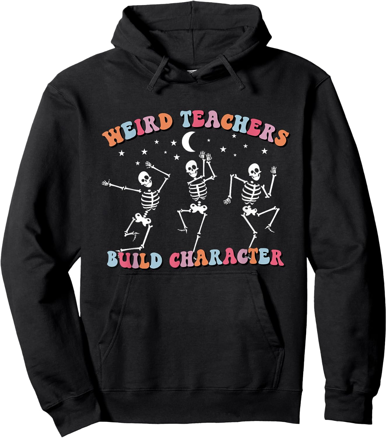 Halloween Skeleton Dancing Weird Teachers Build Character Hoodie - Hoodie | Black