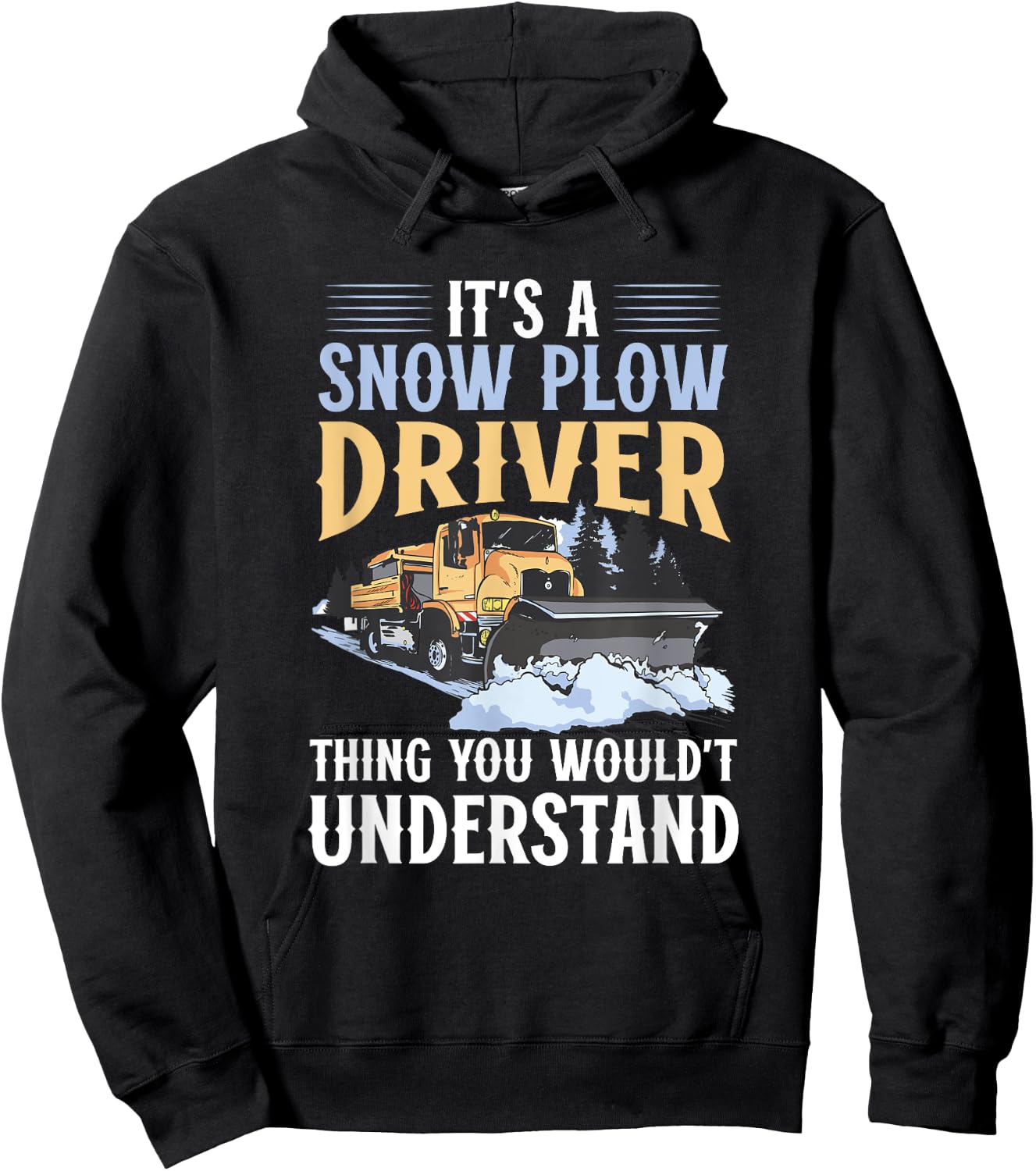 Snow Plow Truck You wouldn't understand Snow Plow Driver Hoodie - Hoodie | Black
