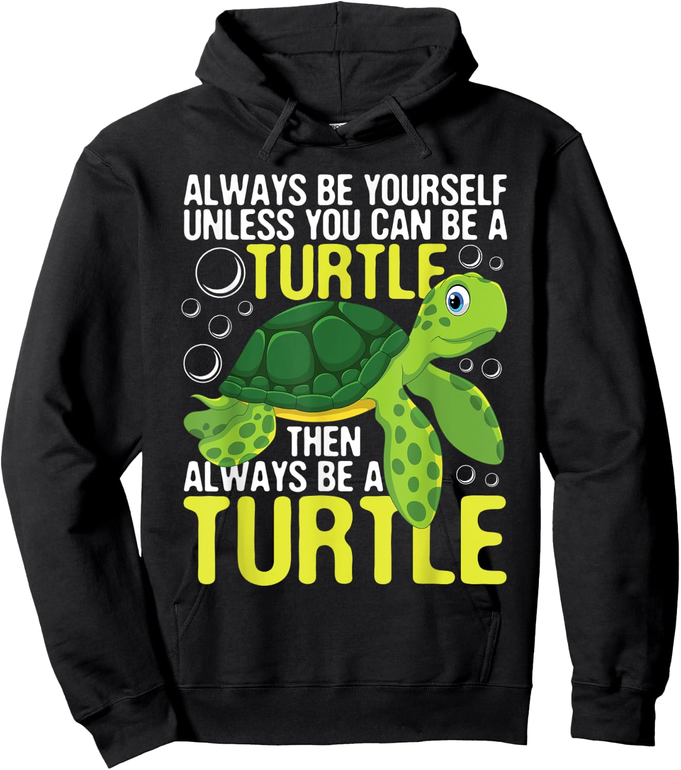 Always Be Yourself Unless You Can Be A Turtle - Pet Lover Hoodie - Hoodie | Black