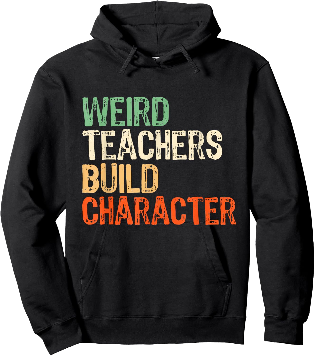 Weird Teachers Build Character Teacher Appreciation Week Day Hoodie - Hoodie | Black