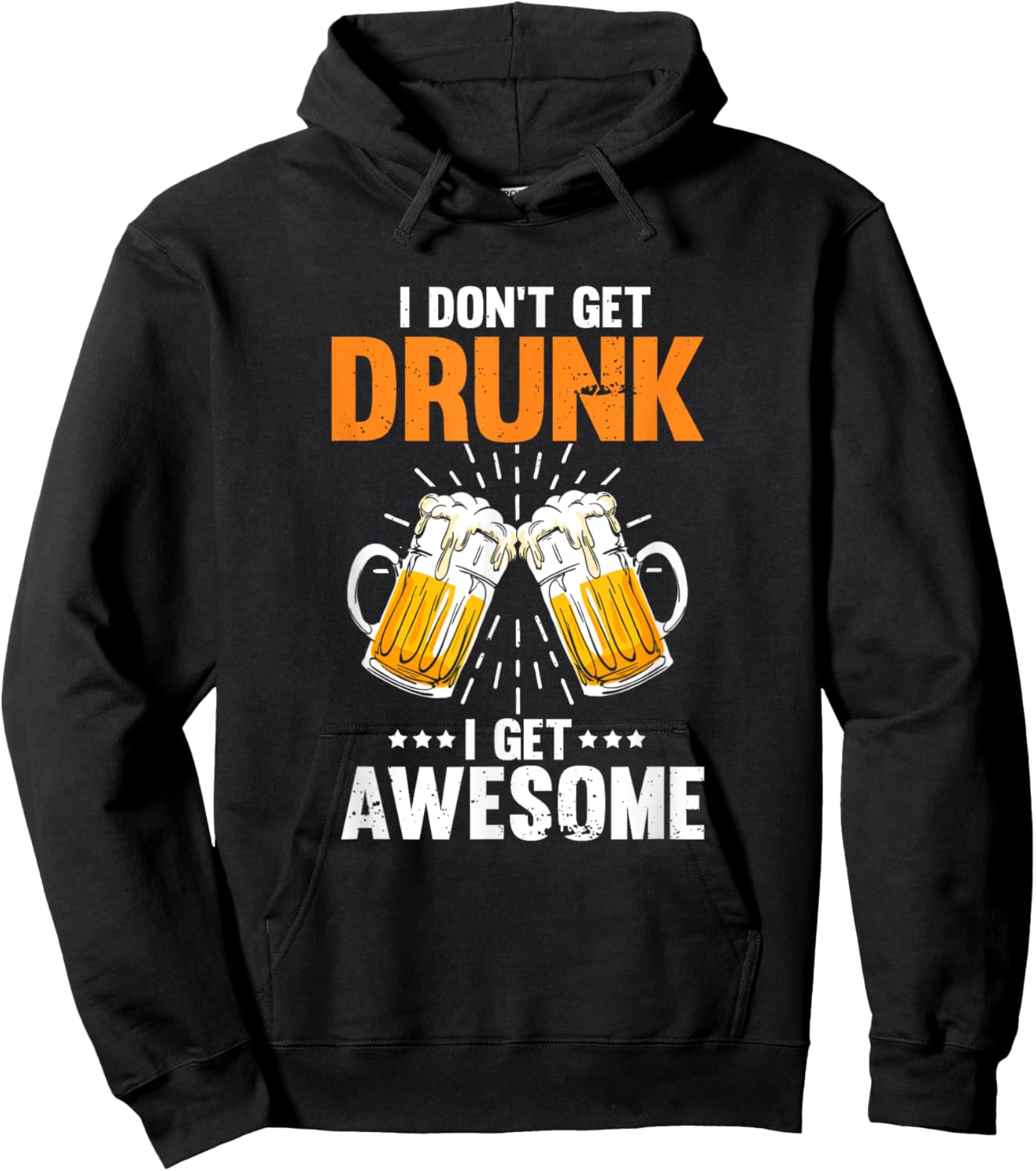 I Don't Get Drunk I Get Awesome Drinking Beer Hoodie - Hoodie | Black