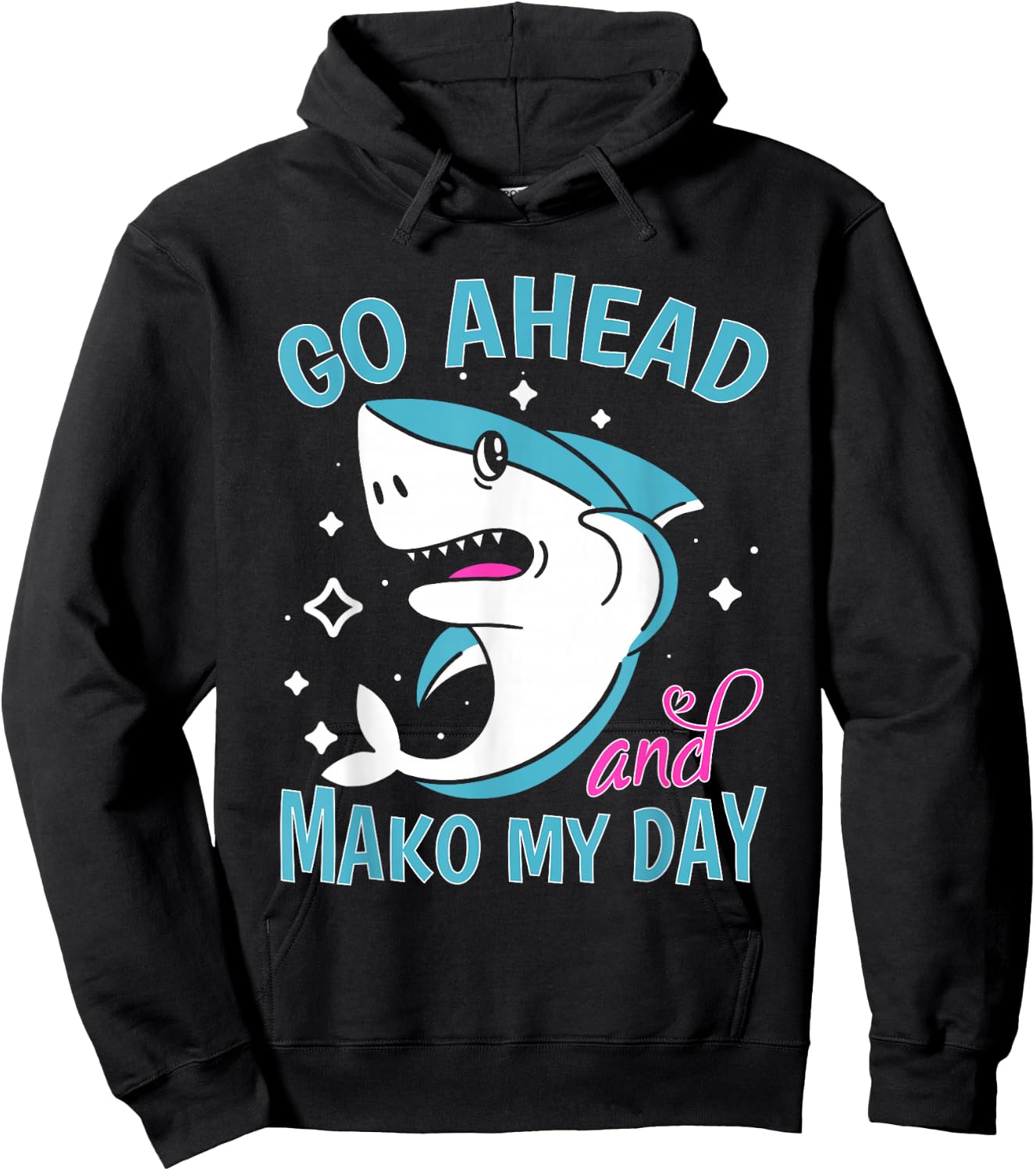 Sharks: Go Ahead And Mako My Day Hoodie - Hoodie | Black