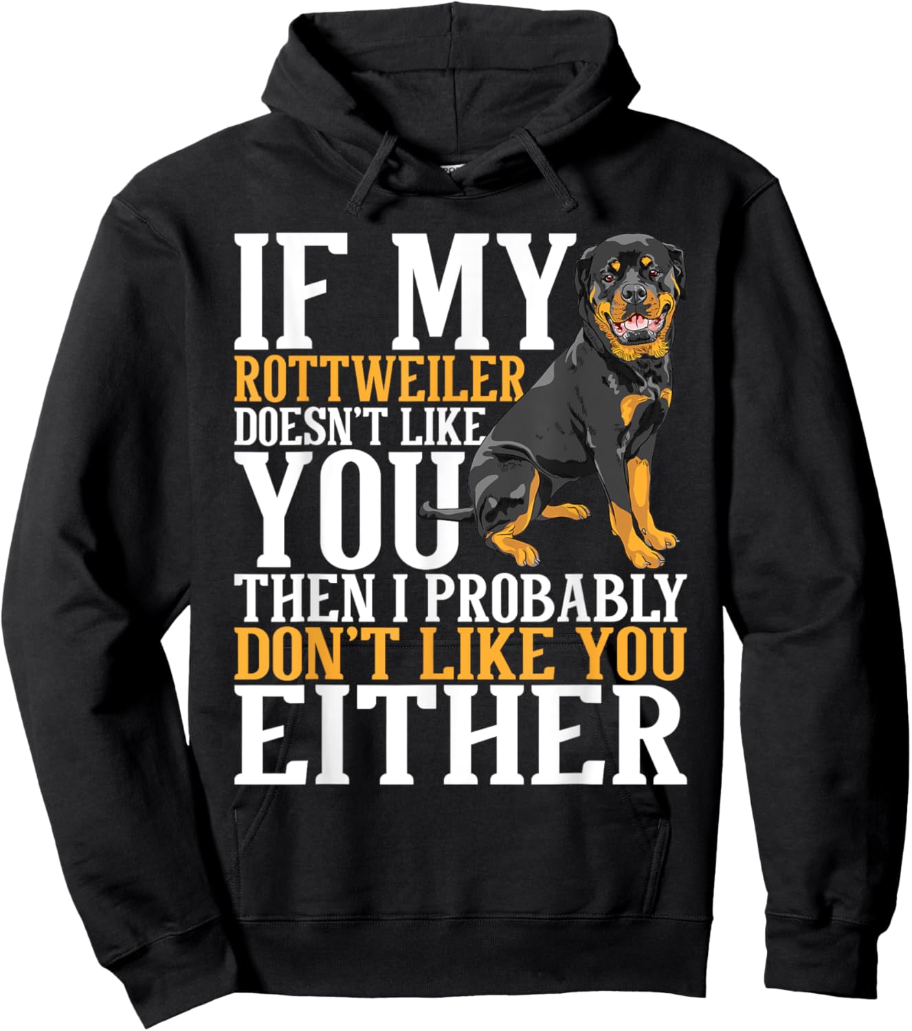 My Rottweiler Doesn't Like You - Dog Breeder Puppy Owner Men Women Kids Hoodie - Hoodie | Black