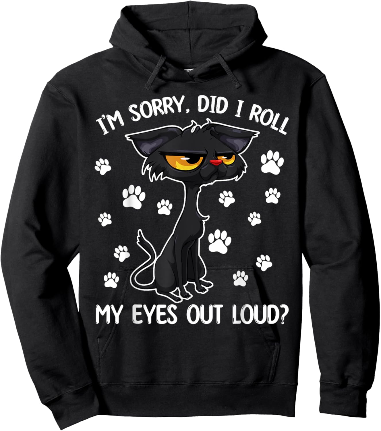 Black Cat Kitten I'm Sorry Did I Roll My Eyes Out Loud Hoodie - Hoodie | Black