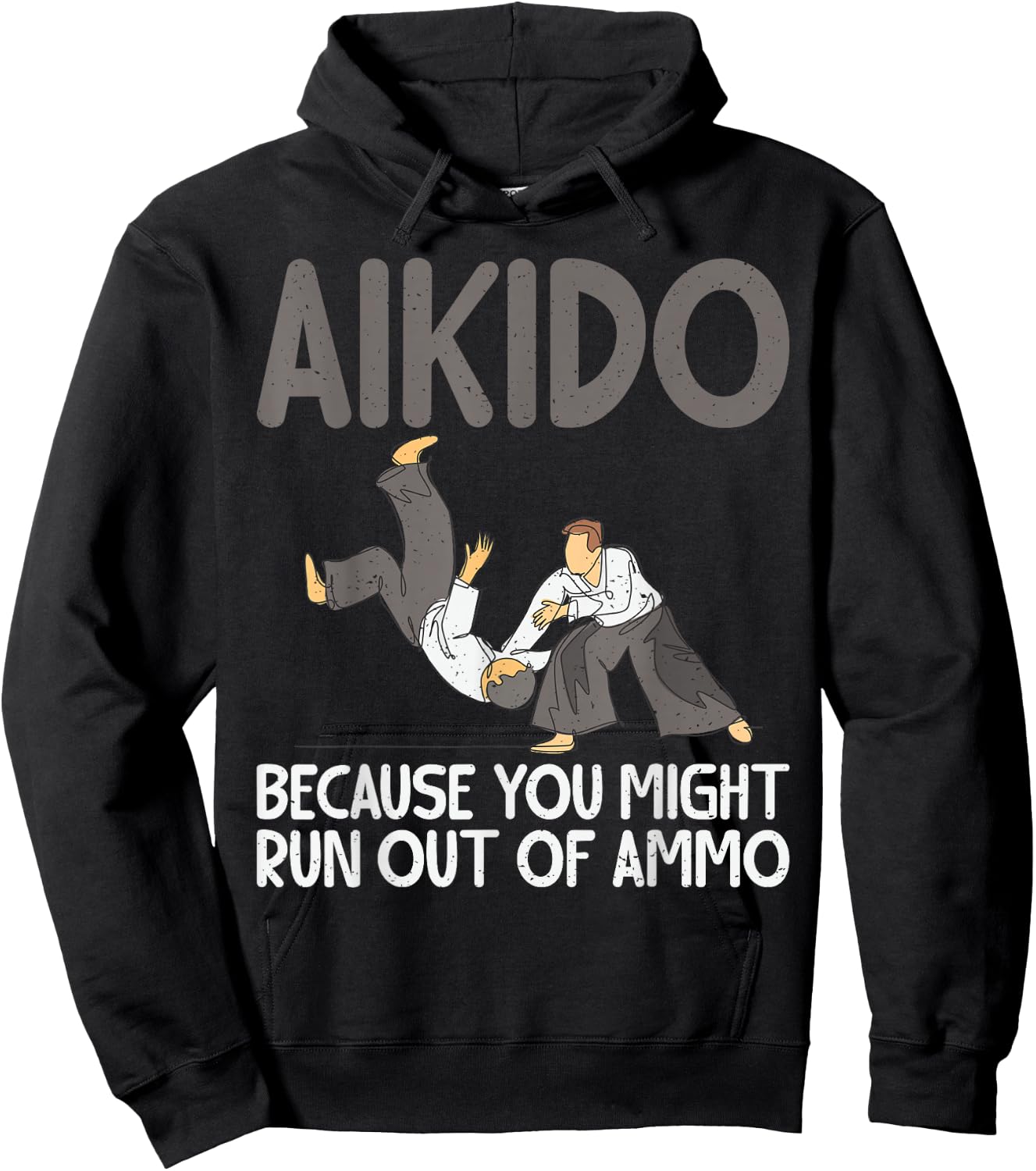 Aikido because you might run out of Ammo funny Aikido Hoodie - Hoodie | Black