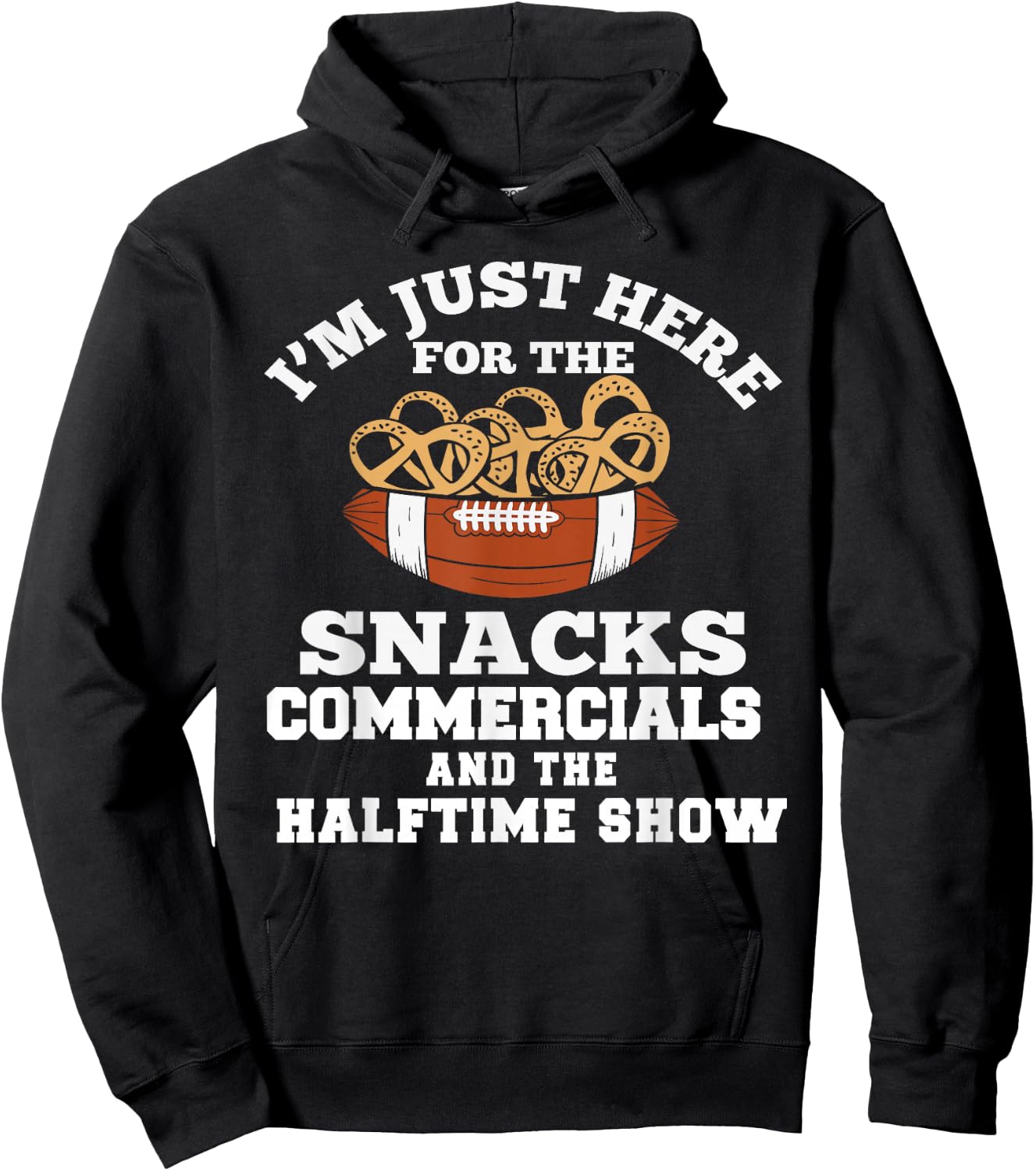 I'm Just Here for Snacks Commercials Halftime Show Apparel Hoodie - Hoodie | Black