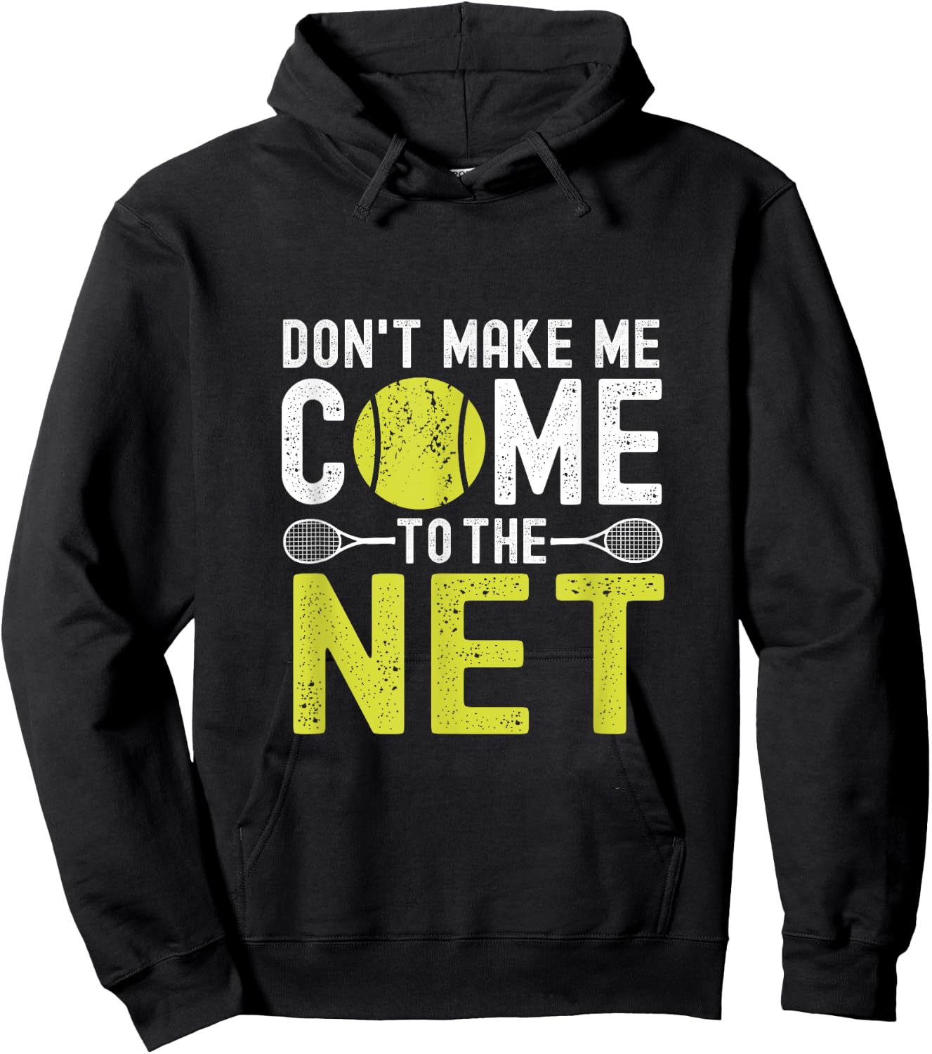 Don't Make Me Come To The Net Funny Tennis Hoodie - Hoodie | Black