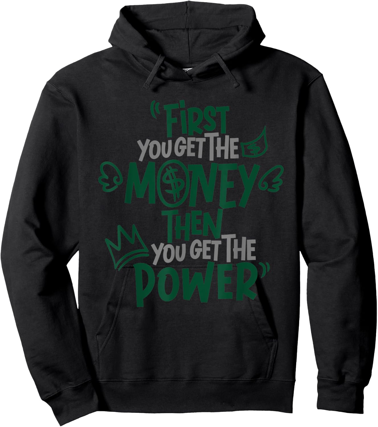 First You Get The Money Then You Get The Power Apparel Hoodie - Hoodie | Black