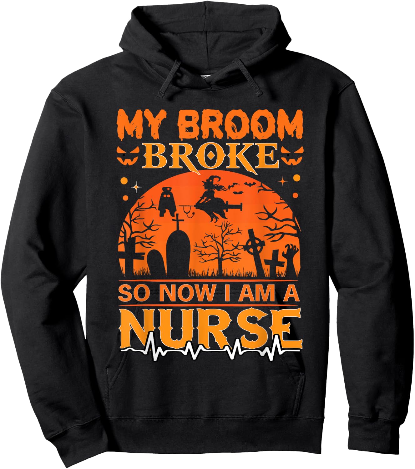 My Broom Broke So Now I'm A Nurse Halloween Nurse Costume Hoodie - Hoodie | Black
